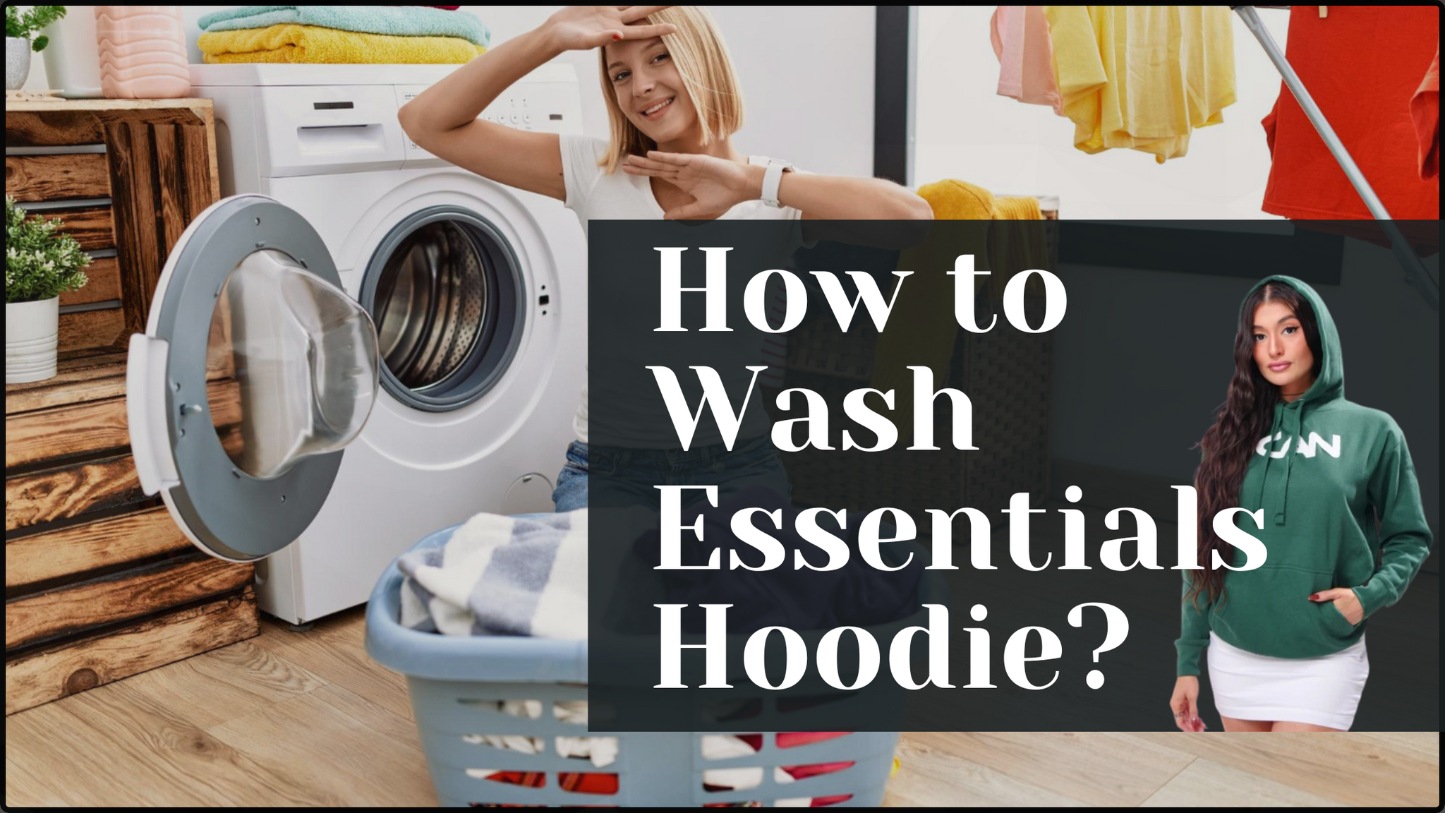How to Wash Essentials Hoodie